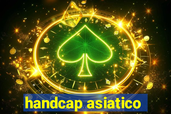 handcap asiatico